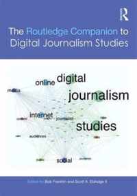 The Routledge Companion to Digital Journalism Studies