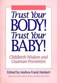 Trust Your Body! Trust Your Baby!