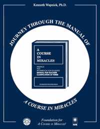 Journey through the Manual of A Course in Miracles