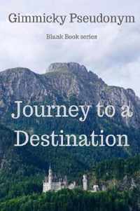 Journey to a Destination