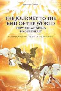 The Journey to the End of the World: How are we going to get there?