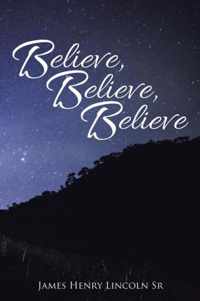 Believe, Believe, Believe