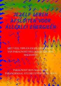 Jezelf leren afsluiten voor allerlei energieën - Paragnost Ron Malestein - Paperback (9789464352375)