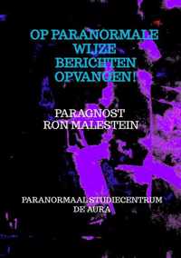 Op paranormale wijze berichten opvangen! - Paragnost Ron Malestein - Paperback (9789464352412)