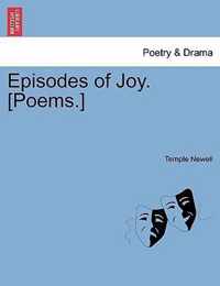 Episodes of Joy. [Poems.]