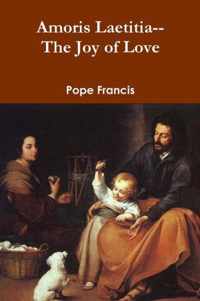 Amoris Laetitia--the Joy of Love