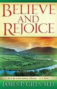 Believe and Rejoice