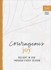 Courageous Joy - Delight in God through Every Season