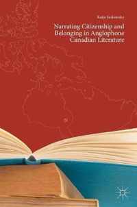 Narrating Citizenship and Belonging in Anglophone Canadian Literature