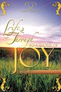 Life Through . To a shout of joy