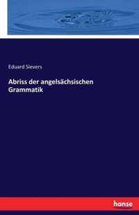 Abriss der angelsachsischen Grammatik