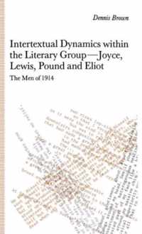 Intertextual Dynamics within the Literary Group of Joyce, Lewis, Pound and Eliot