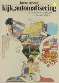 Kijk, automatisering : over mensen, computers en de vooruitgang