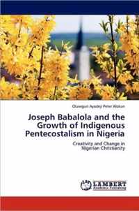 Joseph Babalola and the Growth of Indigenous Pentecostalism in Nigeria