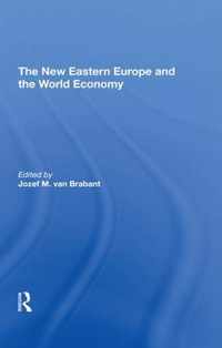 The New Eastern Europe And The World Economy