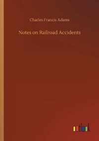 Notes on Railroad Accidents