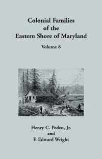 Colonial Families of the Eastern Shore of Maryland, Volume 8