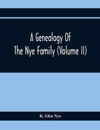 A Genealogy Of The Nye Family (Volume II)