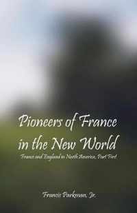 Pioneers Of France In The New World