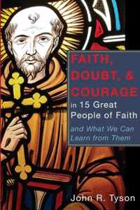 Faith, Doubt, and Courage in 15 Great People of Faith