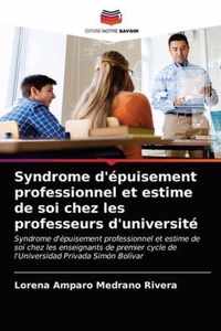 Syndrome d'epuisement professionnel et estime de soi chez les professeurs d'universite