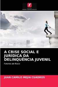 A Crise Social E Juridica Da Delinquencia Juvenil