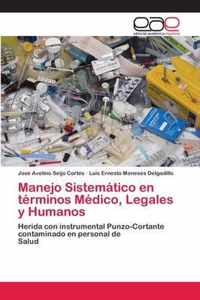 Manejo Sistematico en terminos Medico, Legales y Humanos