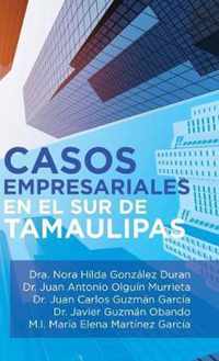 Casos Empresariales En El Sur De Tamaulipas