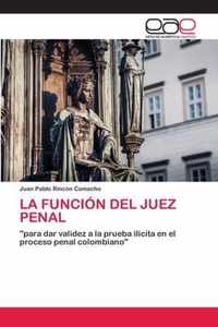 La Funcion del Juez Penal