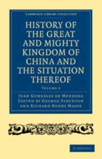 History of the Great and Mighty Kingdom of China and the Situation Thereof