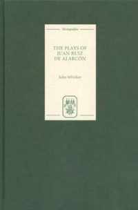 The Plays of Juan Ruiz de Alarcon