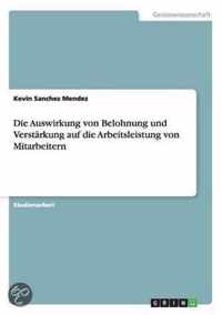 Die Auswirkung von Belohnung und Verstarkung auf die Arbeitsleistung von Mitarbeitern