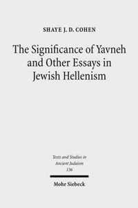 The Significance of Yavneh and Other Essays in Jewish Hellenism