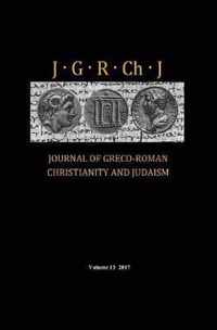 Journal of Greco-Roman Christianity and Judaism, Volume 13