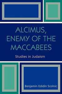 Alcimus, Enemy of the Maccabees