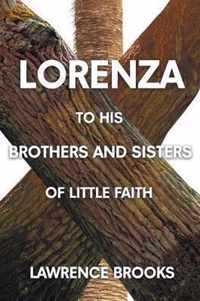 Lorenza to His Brothers and Sisters of Little Faith