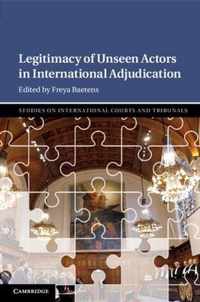 Legitimacy of Unseen Actors in International Adjudication