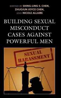 Building Sexual Misconduct Cases against Powerful Men