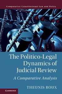 The Politico-Legal Dynamics of Judicial Review