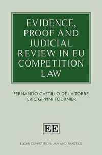 Evidence, Proof and Judicial Review in EU Competition Law