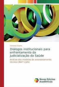 Dialogos institucionais para enfrentamento da Judicializacao da Saude