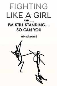 Fighting Like a Girl And.......