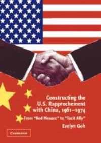 Constructing The U.S. Rapprochement With China, 1961-1974