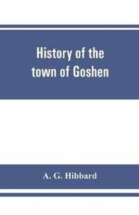 History of the town of Goshen, Connecticut, with genealogies and biographies based upon the records of Deacon Lewis Mills Norton, 1897