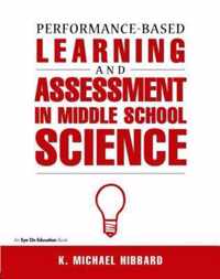 Performance-Based Learning & Assessment in Middle School Science