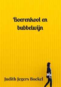 Boerenkool en bubbelwijn - Judith Jegers Boekel - Paperback (9789403641560)