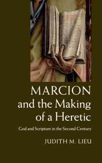 Marcion and the Making of a Heretic