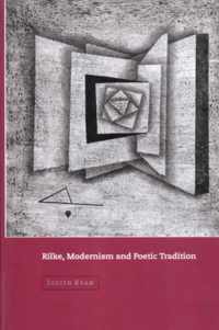 Rilke, Modernism and Poetic Tradition