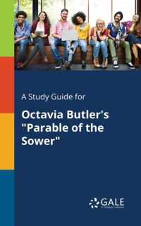 A Study Guide for Octavia Butler's Parable of the Sower