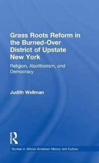 Grassroots Reform in the Burned-over District of Upstate New York